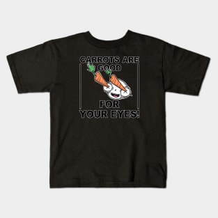 Carrots Are Good For Your Eyes Kids T-Shirt